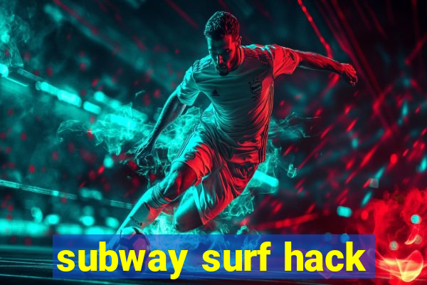subway surf hack